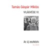 Vil&aacute;gv&eacute;ge IV. - Az &uacute;j aszk&eacute;zis - Tam&aacute;s G&aacute;sp&aacute;r Mikl&oacute;s