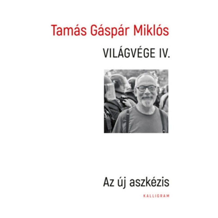Vil&aacute;gv&eacute;ge IV. - Az &uacute;j aszk&eacute;zis - Tam&aacute;s G&aacute;sp&aacute;r Mikl&oacute;s