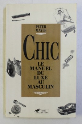 CHIC - LE MANUEL DU LUXE AU MASCULIN par PETER MAYLE , 1992 foto