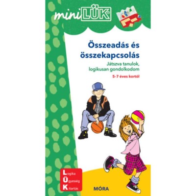 &amp;Ouml;sszead&amp;aacute;s &amp;eacute;s &amp;ouml;sszekapcsol&amp;aacute;s - J&amp;aacute;tszva tanulok, logikusan gondolkodom - 5-7 &amp;eacute;ves kort&amp;oacute;l - MiniL&amp;Uuml;K - Ingrid Yi-Li Wang foto
