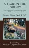 A Year on the Journey: Your Companion in Co-Creating a Truly Useful and Fulfilling Relationship with God