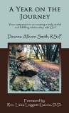 A Year on the Journey: Your Companion in Co-Creating a Truly Useful and Fulfilling Relationship with God