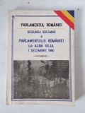 Parlamentul Rom&acirc;niei: Sesiunea Solemnă a Parlamentului Rom&acirc;niei la Alba Iulia, 1 Decembrie 1990 - Documente