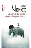 Iubirile de tip pantof. Iubirile de tip umbrela...