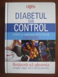 Cumpara ieftin Diabetul sub control - Reduceti-va glicemia simplu, sigur, fara medicamente - Enciclopedie