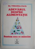 Adevarul despre alimentatie - Virginia Faur. Carte beletristica despre nutritie