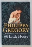 THE LITTLE HOUSE by PHILIPPA GREGORY , 2010