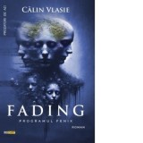 Fading. Programul Fenix - Calin Vlasie