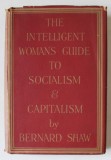 THE INTELLIGENT WOMAN &#039;S GUIDE TO SOCIALISM and CAPITALISM by BERNARD SHAW , 1952