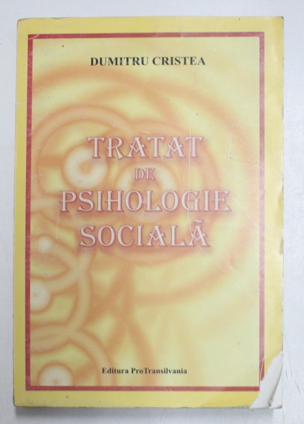 TRATAT DE PSIHOLOGIE SOCIALA de DUMITRU CRISTEA , 2007