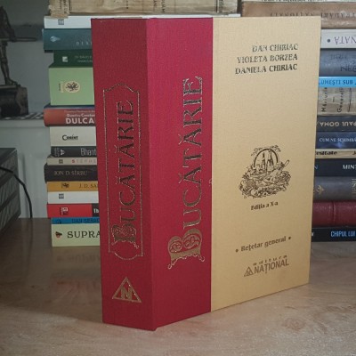 DAN CHIRIAC - BUCATARIE : RETETAR GENERAL , EDITIA A X-A , COMPLETATA SI REVIZUITA , 2018 # foto