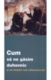 Cum sa ne gasim duhovnic si sa vietuim sub calauzirea lui - Supergraph
