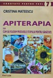 Cumpara ieftin Apiterapia sau cum folosim produsele stupului pentru sanatate - 2005 - Cristina Mateescu (@E185)