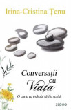 Conversatii cu viata - Irina Cristina Tenu, 2021