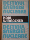 Destinul Energiei Nucleare - Karl Winnacker ,288279
