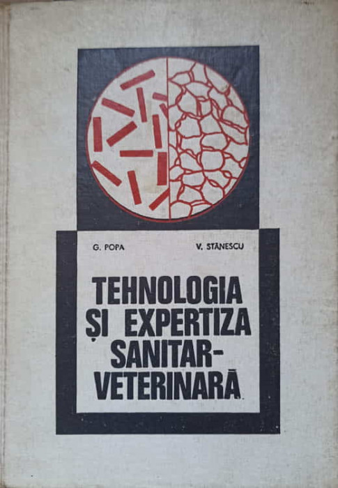 TEHNOLOGIA SI EXPERTIZA SANITAR-VETERINARA-G. POPA, V. STANESCU