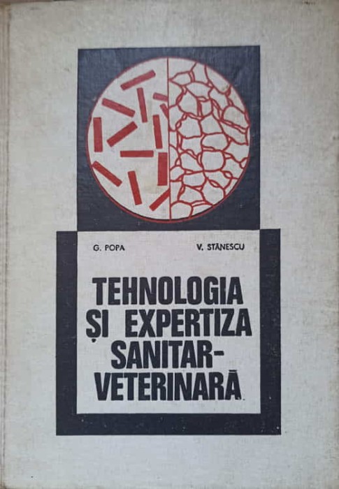 TEHNOLOGIA SI EXPERTIZA SANITAR-VETERINARA-G. POPA, V. STANESCU-238201