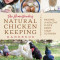 The Homesteader&#039;s Natural Chicken Keeping: Raising a Healthy Flock from Start to Finish
