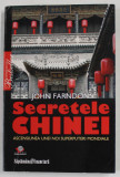 SECRETELE CHINEI - ASCENSIUNEA UNEI NOI SUPERPUTERI MONDIALE de JOHN FARNDON , 2008