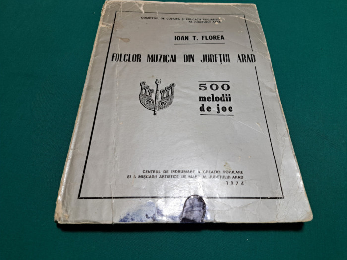FOLCLOR MUZICAL DIN JUDEȚUL ARAD * 500 MELODII DE JOC/ IOAN T. FLOREA /1974/24*