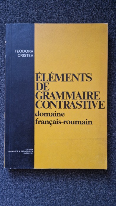 ELEMENTS DE GRAMMAIRE CONTRASTIVE - Teodora Cristea