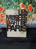 Les Musees d&#039;Art de Paris, Cogniat și Hillairet, Somogy, Paris 1967, 180
