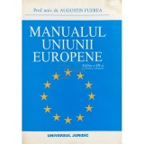 Augustin Fuerea - Manualul Uniunii Europene (ed. III) (Editia: 2006)