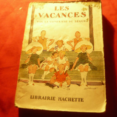 Comptesse de Segur -Les Vacances -Ed.Hachette 1930 ,ilustratii A.Pecoud 253 pag