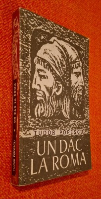 Un dac la Roma - Tudor Popescu foto