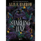 A Starling-h&aacute;z - Alix E. Harrow