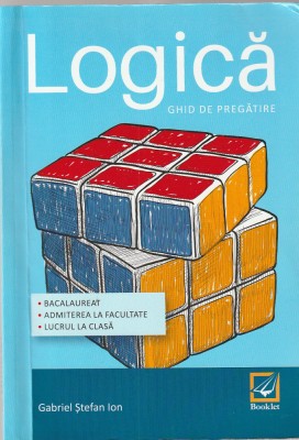 GABRIEL STEFAN ION - LOGICA GHID DE PREGATIRE ( 2017 ) foto