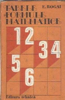 Tabele si forumule matematice - E. Rogai foto