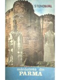 Stendhal - Manastirea din Parma (Editia: 1991)