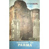 Stendhal - Manastirea din Parma (Editia: 1991)