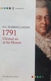 1791 Ultimul An Al Lui Mozart - H.c. Robbins Landon , D110, Humanitas