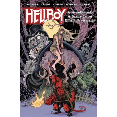 Hellboy: A j&amp;ouml;vendőmond&amp;oacute; &amp;eacute;s m&amp;aacute;s t&amp;ouml;rt&amp;eacute;netek - Mike Mignola foto