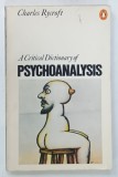 A CRITICAL DICTIONARY OF PSYCHOANALYSIS by CHARLES RYCROFT , 1983
