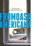 Cumpara ieftin Frumoasa americana/Adrian Christescu