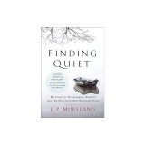 Finding Quiet: My Story of Overcoming Anxiety and the Practices That Brought Peace