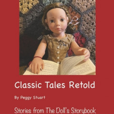 Classic Tales Retold: Stories from the Doll's Storybook Volume 3