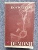 Demonii - F. Dostoievski, 1970, 784 pagini - Roman Beletristica