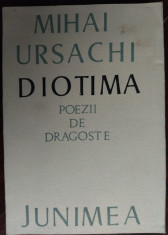 MIHAI URSACHI - DIOTIMA (POEZII DE DRAGOSTE) [ED. JUNIMEA, 1975] foto