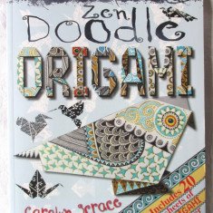 "Zen Doodling ORIGAMI", Carolyn Scrace, 2016. Text in limba engleza. Carte noua