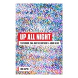 Up All Night: Ted Turner, CNN, and the Birth of 24-Hour News