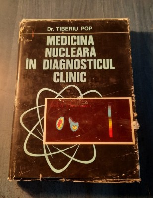 Medicina nucleara in diagnosticul clinic Tiberiu Pop foto