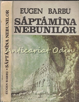 Saptamana Nebunilor - Eugen Barbu foto