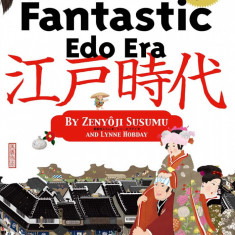 The Illustrated Guide to the Fantastic Edo Era | Zenyoji Susumu, Lynne Hobday