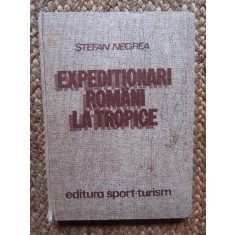 EXPEDITIONARI ROMANI LA TROPICE-STEFAN NEGREA