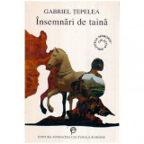 Gabriel Tepelea - Insemnari de taina - 113737, Nicolae Balcescu