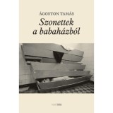 Szonettek a babah&aacute;zb&oacute;l - &Aacute;goston Tam&aacute;s